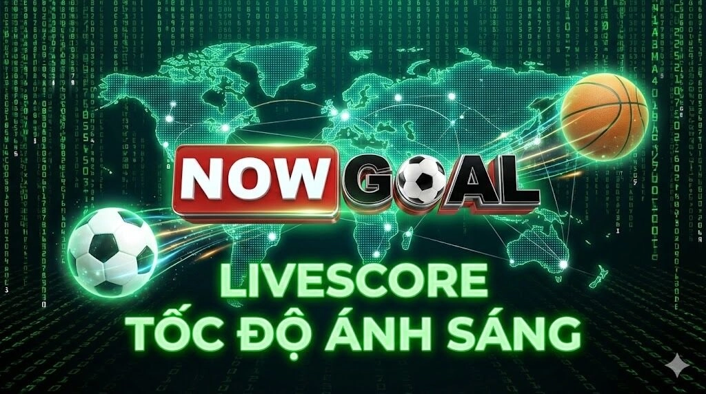 Hệ thống link vào Nowgoal tốc độ cao theo nhà mạng